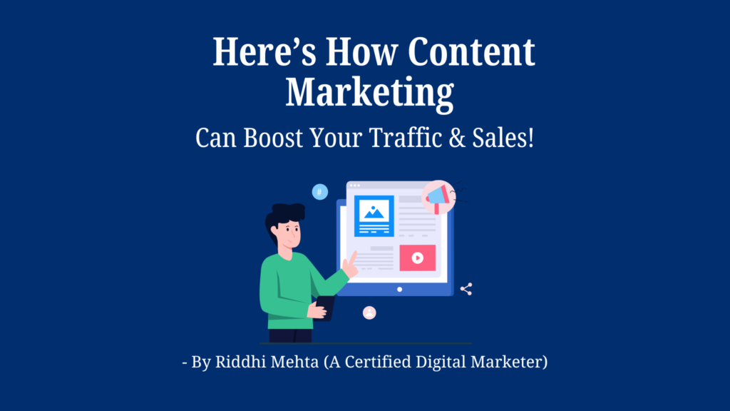 How Content Marketing Can Help You Drive Traffic and Sales.